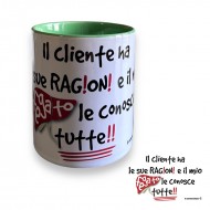 a Tazza con frase " Il cliente ha le sue ragioni..." colore Bianco/Verde a Tazza con frase " Il cliente ha le sue ragioni..." colore Bianco/Verde