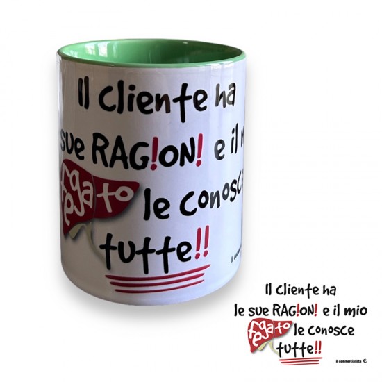 a Tazza con frase " Il cliente ha le sue ragioni..." colore Bianco/Verde a Tazza con frase " Il cliente ha le sue ragioni..." colore Bianco/Verde