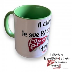 a Tazza con frase " Il cliente ha le sue ragioni..." colore Bianco/Verde