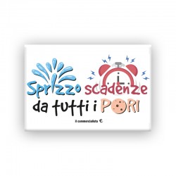 c_Calamita rigida - 78 mm x 54 mm – frase “Sprizzo scadenze da...” c_Calamita rigida - 78 mm x 54 mm – frase “Sprizzo scadenze da...”